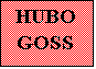 Zone de Texte:  HUBO
 GOSS
